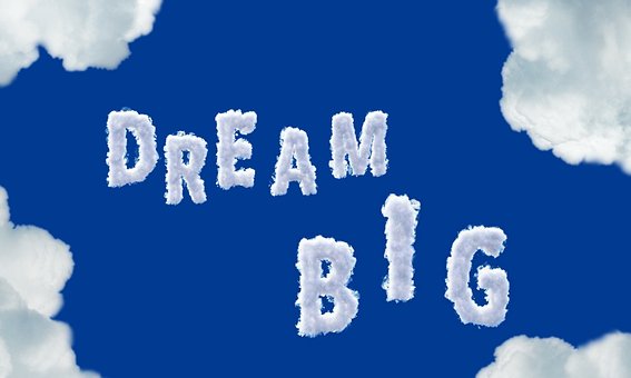Is It Better To Dream Big Or Be Realistic Essay